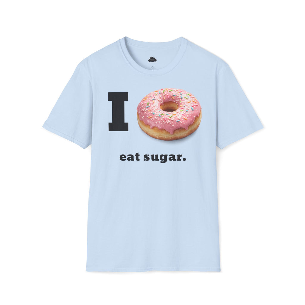 I (Donut) Eat Sugar Shirt
