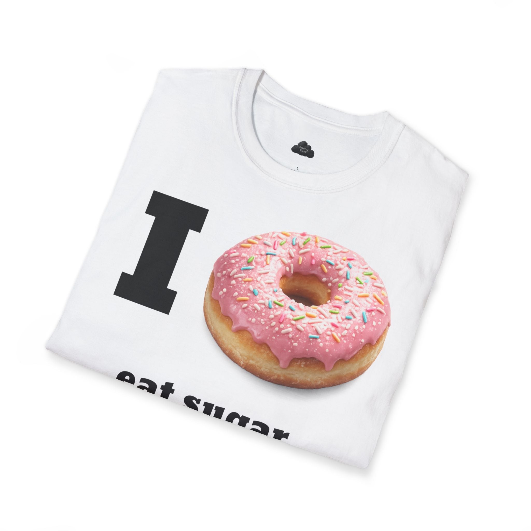 I (Donut) Eat Sugar Shirt